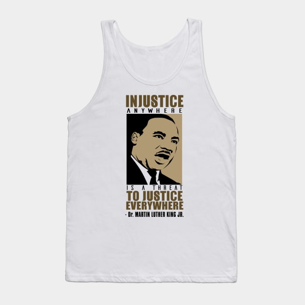Injustice Anywhere Is A Threat To Justice Everywhere, MLKJ, Black History Tank Top by UrbanLifeApparel